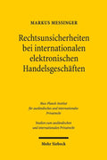 Rechtsunsicherheiten bei internationalen elektronischen Handelsgeschäften: Ihre Reduktion unter Ber|cksichtigung des deutschen, US-amerikanischen und ... Internationalen Privatrecht) (German Edition) by Markus Messinger
