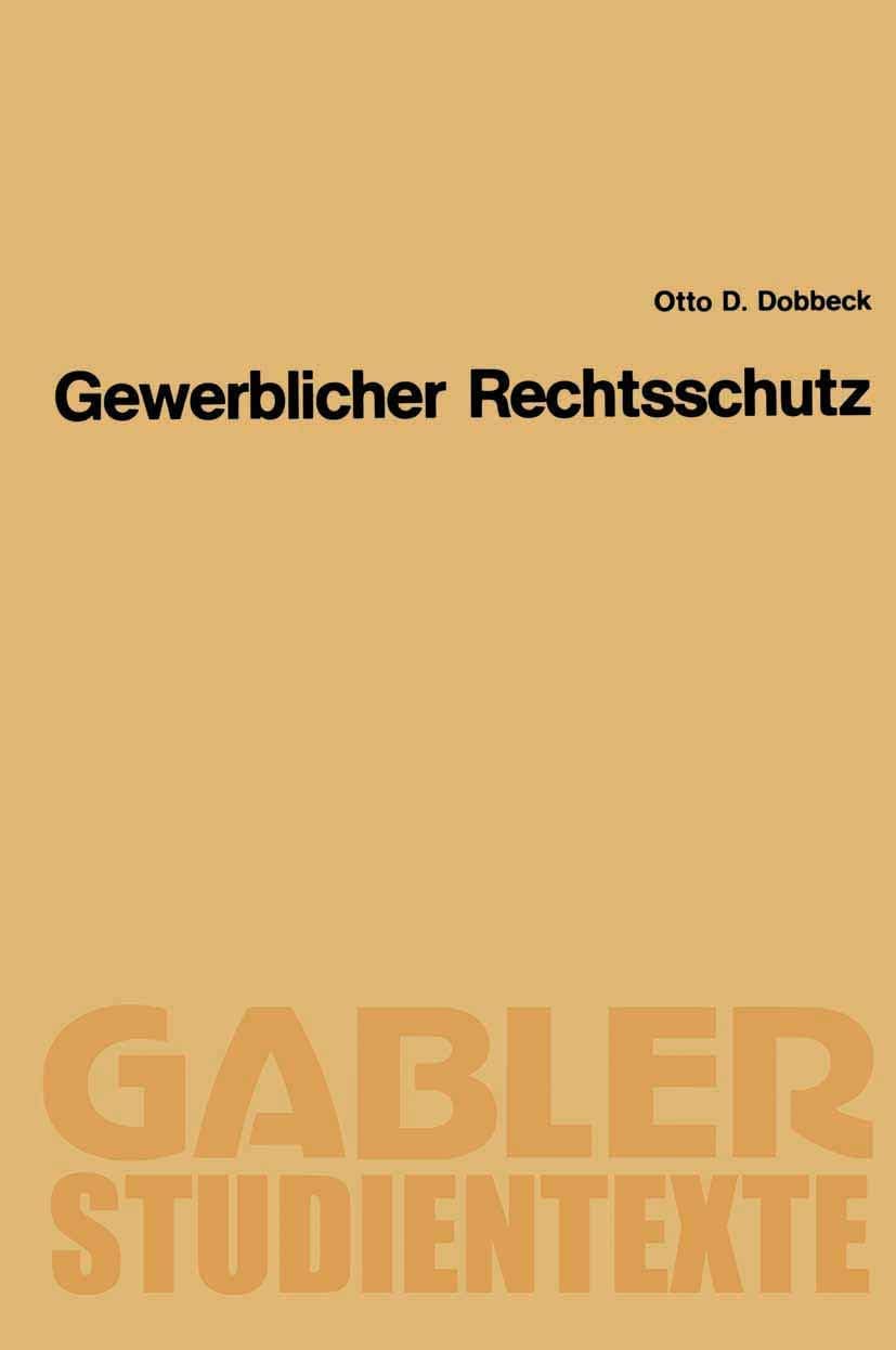 Gewerblicher Rechtsschutz (Gabler-Studientexte) (German Edition) by Otto D. Dobbeck