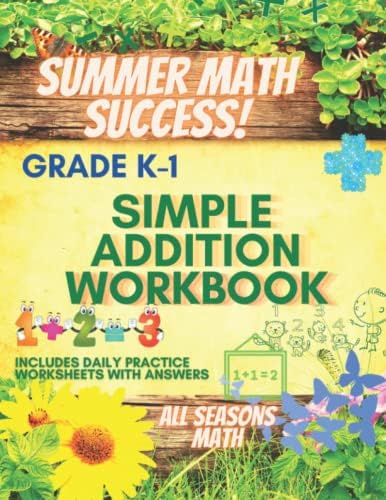 Summer Math Success: Simple Addition Workbook Grade K-1: Single Digit Addition Workbook: Kids Ages 5-7 (Answer Key Included) by All Seasons Math