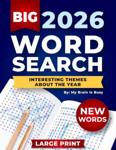 BIG 4000 New Words Word Search for Adults: 100+ Large Print Puzzles with Interesting Themes about the Year by My Brain Is Busy