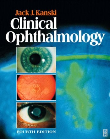 Clinical Ophthalmology: A Systematic Approach by Jack J. Kanski MD MS FRCS FRCOphth