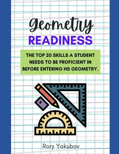Geometry Readiness: Getting Ready for HS Geometry (Math Readiness Manuals) by Mrs. Rory Yelen Yakubov
