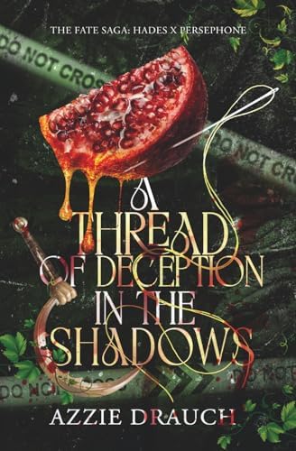 A Thread of Deception in the Shadows (The Fate Saga: Hades x Persephone) by Azzie drauch
