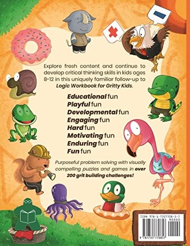 Another Logic Workbook for Gritty Kids: Spatial Reasoning, Math Puzzles, Word Games, Logic Problems, Focus Activities, Two-Player Games. (Develop ... & STEM Skills in Kids Ages 8, 9, 10, 11, 12.) by Dan Allbaugh
