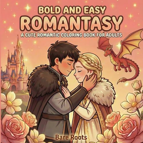 Bold And Easy Romantasy: A Cute Romantic Coloring Book For Adults by Bare Roots