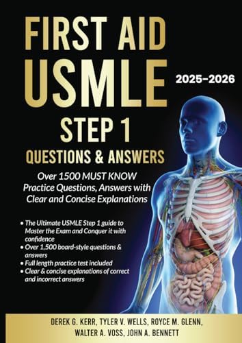 First Aid USMLE Step 1 Questions & Answers: Over 1500 MUST KNOW Practice Questions, Answers with Clear and Concise Explanations by Derek G. Kerr