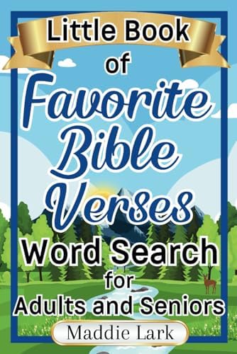 Little Book of Favorite Bible Verses Word Search for Adults and Seniors: An Inspirational Religious Word Find Puzzle Activity for Christians (Little Books Word Search Collection for Adults) by Maddie Lark