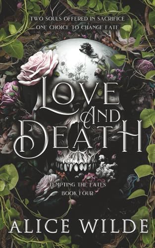 Love and Death: A Dark Gods and Monsters Romance (Tempting the Fates) by Alice Wilde