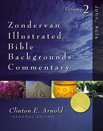John, Acts: Zondervan Illustrated Bible Backgrounds Commentary by Clinton E. Arnold