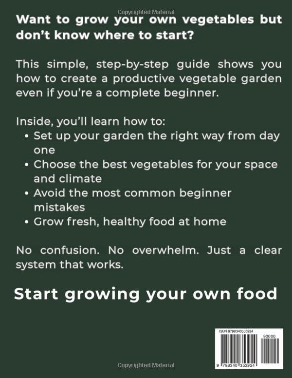 VEGETABLE GARDENER'S HANDBOOK: The Art and Science of Vegetable Gardening Made Simple by Maxwell Greenfield