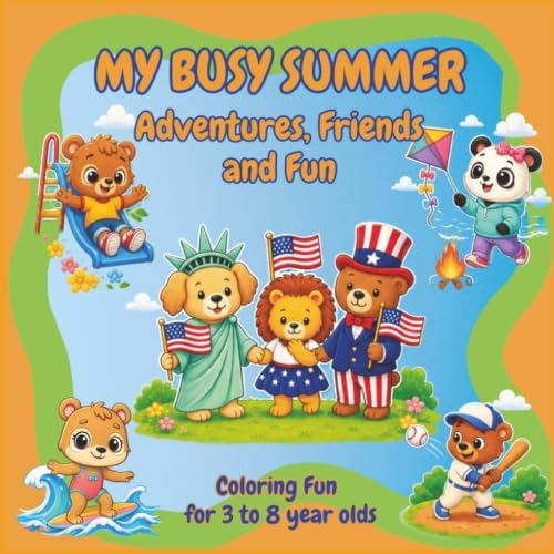MY BUSY SUMMER: Adventures, Friends and Fun by Peaceful Earth Publishing
