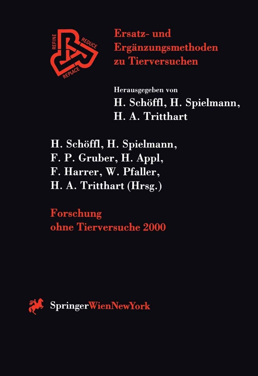 Forschung ohne Tierversuche 2000 (Ersatz- und Ergänzungsmethoden zu Tierversuchen) (German Edition) by H. Schöffl