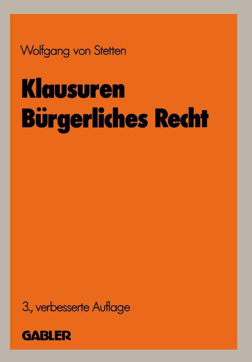 Klausuren Bürgerliches Recht (German Edition) by Wolfgang von Stetten