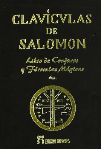 Clavículas de Salomón : libro de conjuros y fórmulas mágicas by Unknown