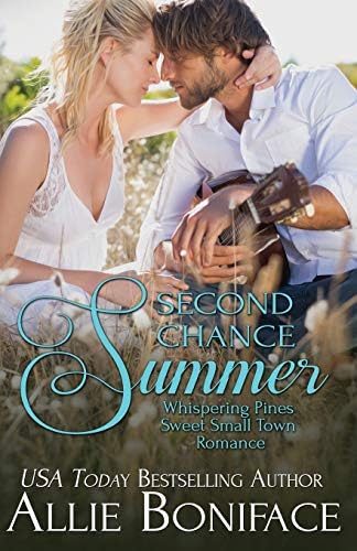 Second Chance Summer (Whispering Pines Sweet Small Town Romance) by Allie Boniface