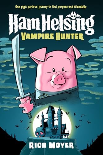 Ham Helsing #1: Vampire Hunter by Rich Moyer