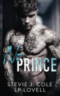 No Prince: An Enemies to Lovers Romance (Dayton Series) by Stevie J. Cole