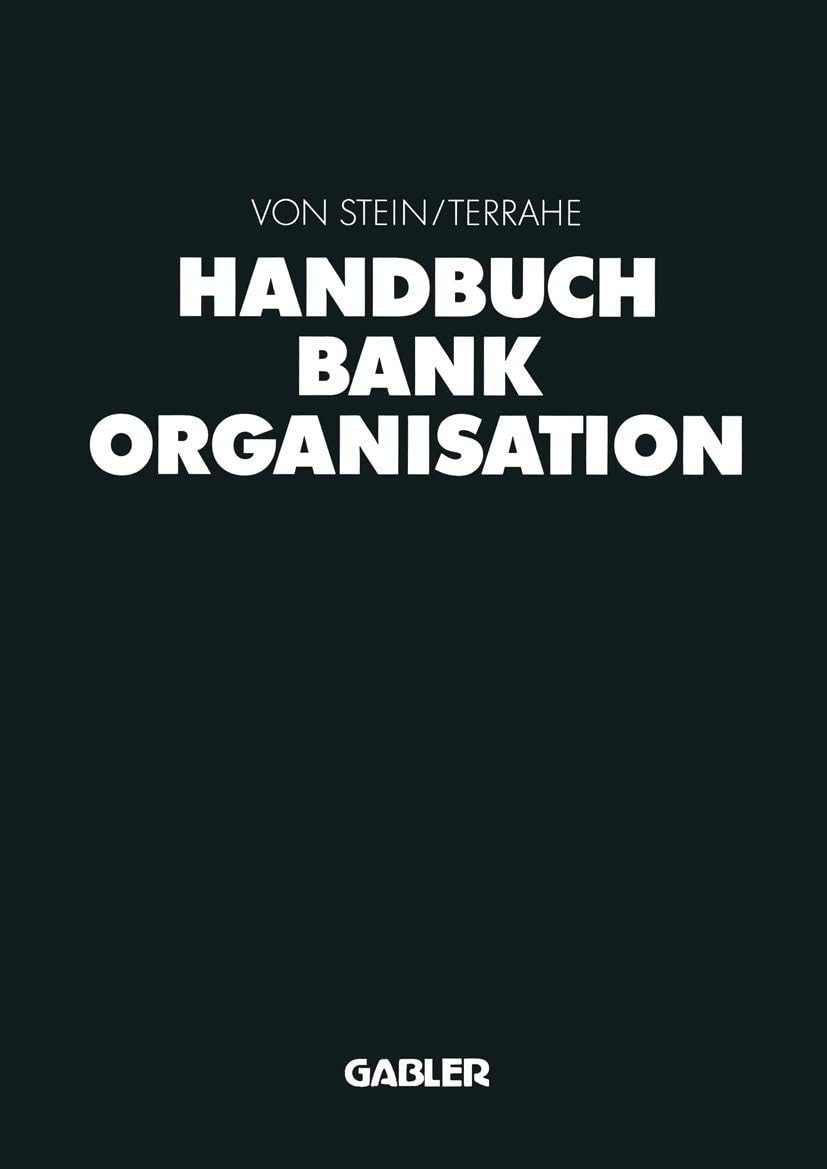 Handbuch Bankorganisation (German Edition) by Johann Heinrich von Stein