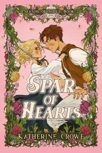 Spar of Hearts: Werewolf and Vampire Rivals to Lovers Romantasy (Season of Souls) by Katherine Crowe