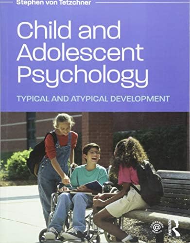 Child and Adolescent Psychology: Typical and Atypical Development by Stephen von Tetzchner