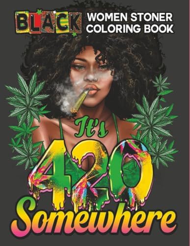 Black Women Stoner Coloring Book For Adults: Great Adult Weed Coloring Book With 53+ Psychedelic Trippy Colouring Pages, Black Girl Coloring Book For Adults Relaxation and Stress Relief by Tachel Tarr