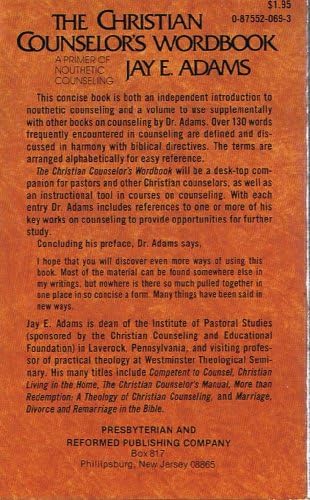 Christian Counselors Wordbook: a Primer of Nouthetic Counseling by Jay E Adams