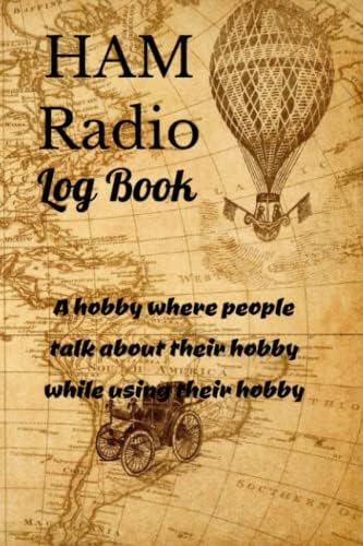 Ham Radio Log Book: A hobby where people talk about their hobby while using their hobby. Amateur Radio Station Log Book: 300 Contacts available for Operators to Record their activity by Chersco Book