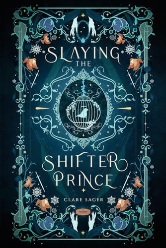 Slaying the Shifter Prince (Mortal Enemies to Monster Lovers) by Clare Sager