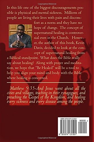 Be Healed: A Biblical Understanding of Physical Healing by Kevin L Davis Sr