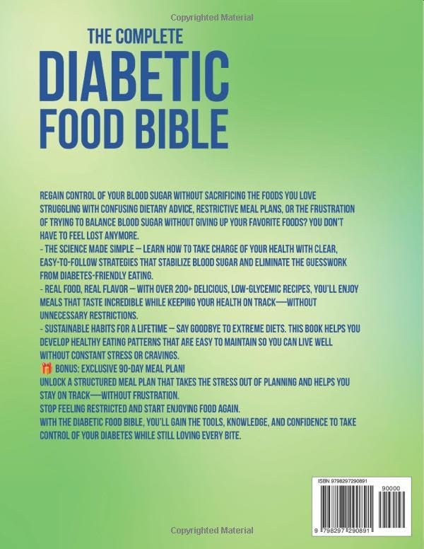 THE COMPLETE DIABETIC FOOD BIBLE: Master Low-Glycemic Eating, Take Control of Your Health, and Enjoy Delicious, Stress-Free Diabetes-Friendly Meals Without Giving Up the Foods You Love. by MANDY NICHOLS