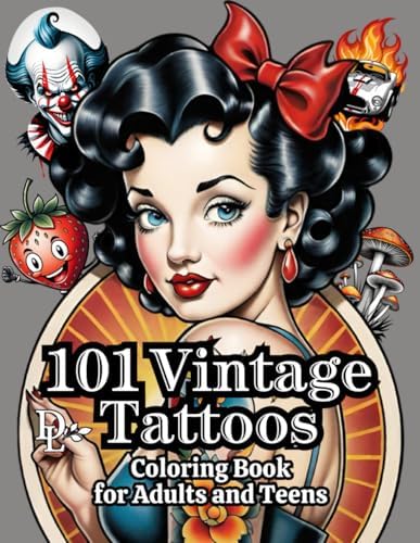 101 Vintage Tattoos Coloring Book for Adults and Teens: Classic Pin-Up Girls, Cartoon Animals, Hot Rods, Mermaids, Flowers, Celestial Images, and More (Vintage Pop Culture Coloring Books) by Dandelion and Lemon Books