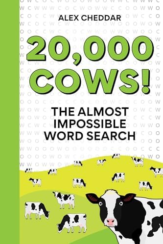 20,000 Cows!: The Almost Impossible Word Search by Alex Cheddar