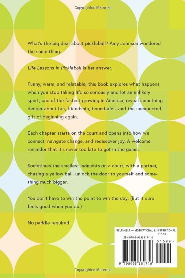 Life Lessons in Pickleball: Joy, Connection and Why It's Never Too Late to Get in the Game by Amy Johnson