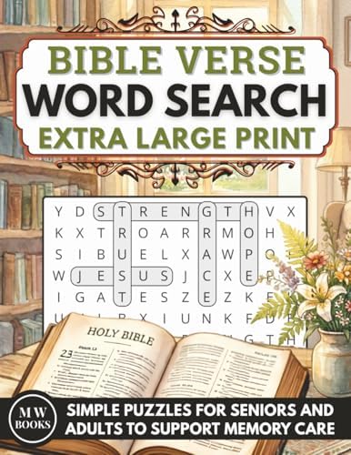 Bible Verse Word Search for Seniors with Dementia in Extra Large Print: Simple Puzzles That Are Easy to Solve to Support Memory Care and Relaxation ... Solve Puzzle Books for Adults With Dementia) by Marie Willsoph