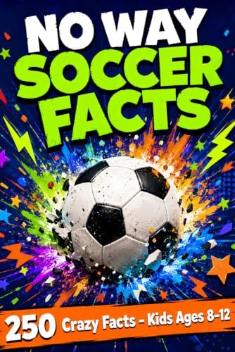 No Way Soccer Facts: 250 Crazy, Weird & Amazing Facts with Trivia Challenges for Kids Ages 8–12 by Ryan Fielder