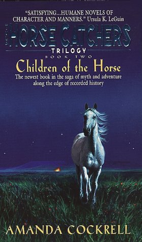 Children of the Horse: The Horse Catcher's Trilogy, Book Two by Amanda Cockrell