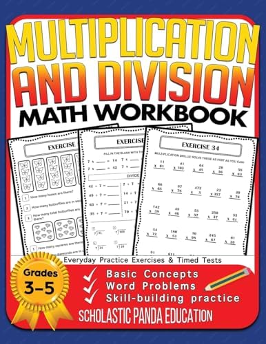 Multiplication and Division Math Workbook for 3rd 4th 5th Grades: Basic Concepts, Word Problems, Skill-Building Practice, Everyday Practice Exercises and Timed Tests (Math Facts Learning Resources) by Scholastic Panda Education