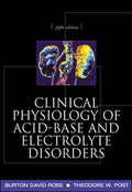 Clinical Physiology of Acid-Base and Electrolyte Disorders by Burton Rose