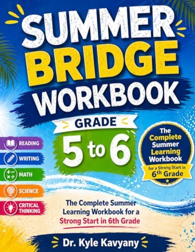 Summer Bridge Workbook Grade 5 to 6: The Complete Summer Learning Workbook for a Strong Start in 6th Grade by Dr Kyle Kavyany