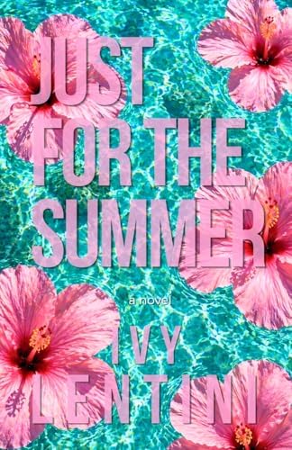 Just For The Summer by Ivy Lentini