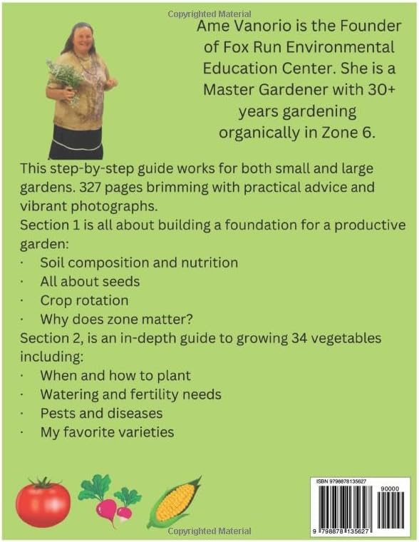 The Complete Guide To Vegetable Gardening in USDA Zone 6: Grow Healthy Organic Produce and Build Your Soil by Ame Vanorio