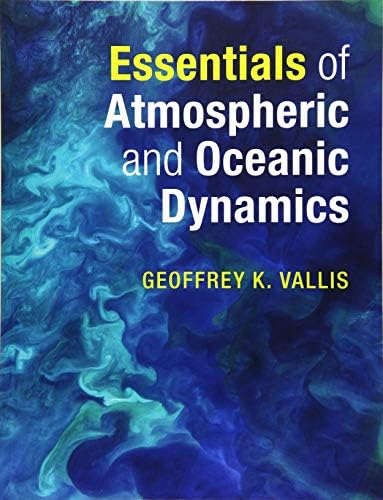 Essentials of Atmospheric and Oceanic Dynamics by Geoffrey K. Vallis