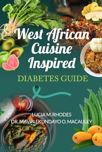 West African Cuisine Inspired Diabetes Guide by LUCIA M. RHODES