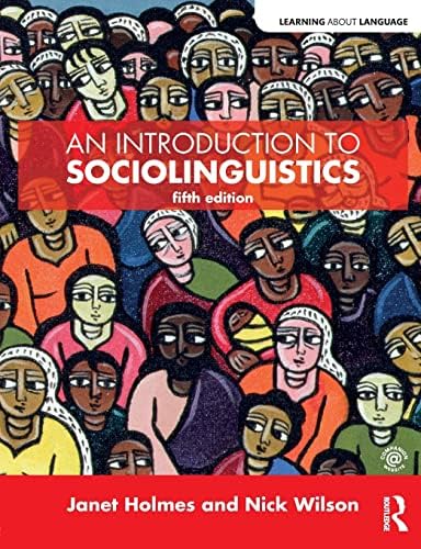 An Introduction to Sociolinguistics (Learning about Language) by Janet Holmes