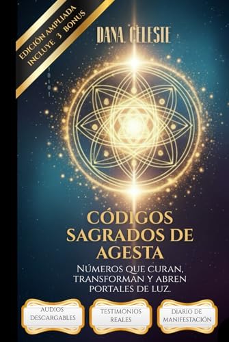 Códigos Sagrados de Agesta: Números que curan, transforman y abren portales de luz (Spanish Edition) by Dana Celeste