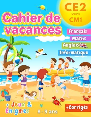Cahier de Vacances CE2 vers CM1: 100+ Activités Utiles et Ludiques avec plein de jeux et d'énigmes variés 100% inoubliables ! | 8-9 ans (French Edition) by Élève Intelligent Editions