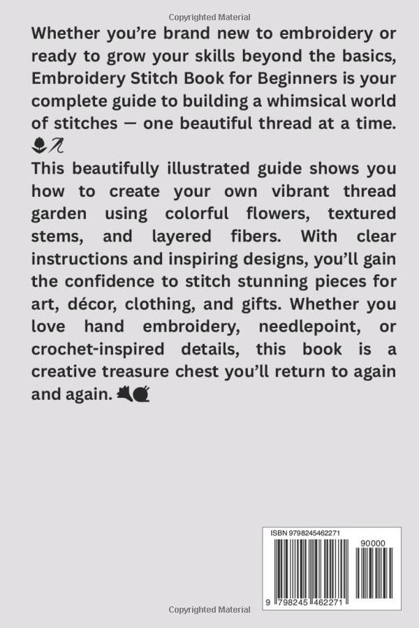 Embroidery Stitch Book for Beginners: A Step-by-Step Guide with 120+ Beautiful Easy Hand Embroidery Stitches with Illustrations, Helpful Tools and Tips. by Sophia K. Reide