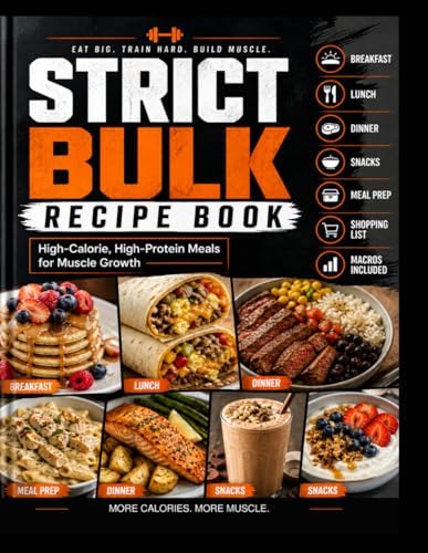 Strict Bulk Recipe Book: High-Calorie, High-Protein Meals for Muscle Growth by Martin Garza Jr