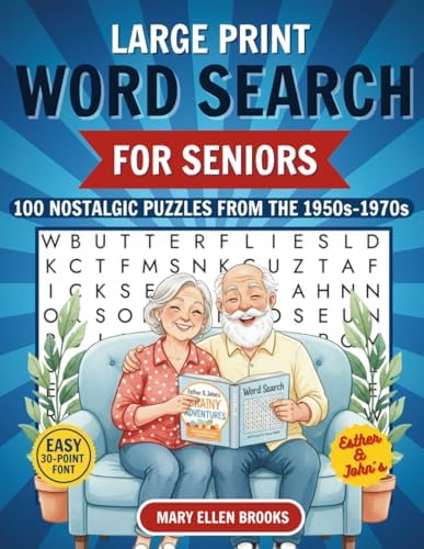 Large Print Word Search for Seniors – A Nostalgic Journey Through the 1950s, 1960s & 1970s: Relax Your Mind, Spark Happy Memories, and Keep Your Brain ... (Esther & John’s Word Search for Seniors) by Mary Ellen Brooks
