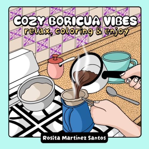 Cozy Boricua Vibes: relax, coloring & enjoy (Spanish Edition) by Rosita Martinez